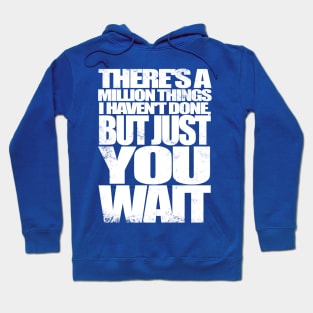 Just You Wait Hoodie